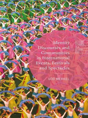 cover image of Identity Discourses and Communities in International Events, Festivals and Spectacles